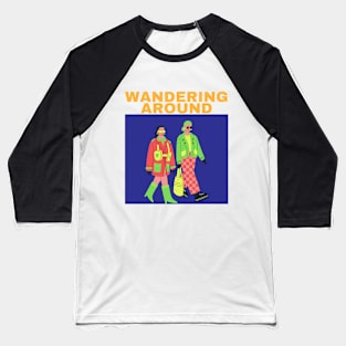 Wandering around Baseball T-Shirt